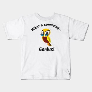 What A Conniving Genius! Kids T-Shirt